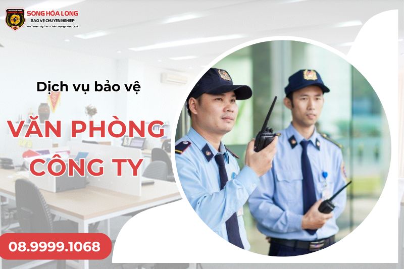 dịch vụ bảo vệ văn phòng công ty